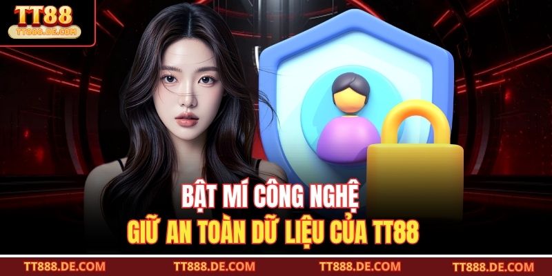 Bật mí công nghệ giữ an toàn dữ liệu của TT88