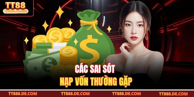 Các sai sót nạp vốn thường gặp