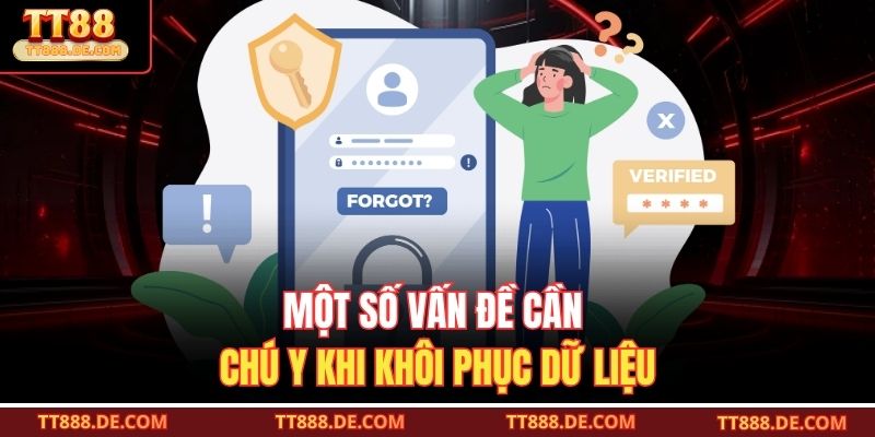 Một số vấn đề cần chú y khi khôi phục dữ liệu