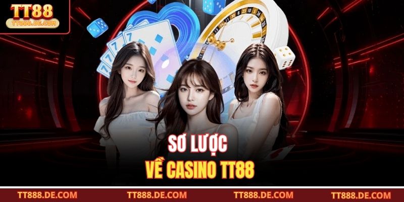 Sơ lược về casino TT88 