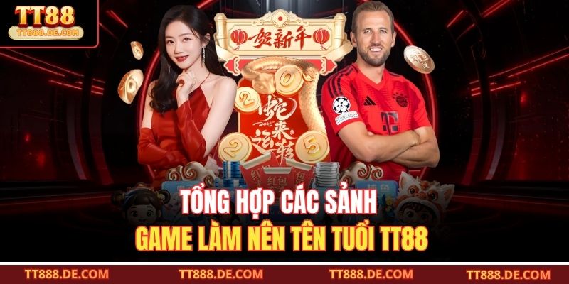 Tổng hợp các sảnh game làm nên tên tuổi TT88